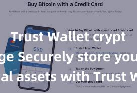 Trust Wallet crypto storage Securely store your digital assets with Trust Wallet download