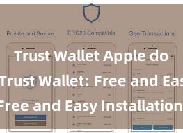 Trust Wallet Apple download Trust Wallet: Free and Easy Installation!